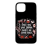 Once You Love Japan There Is No Going Back Travel Japanese Case for iPhone 15 Plus
