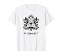 Once You See It You Can't Unsee It (Spiritual Quote) T-Shirt