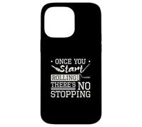 Once You Start Rolling There's No Stopping For House Painter Case for iPhone 14 Pro Max