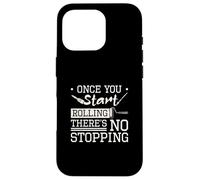Once You Start Rolling There's No Stopping For House Painter Case for iPhone 16 Pro