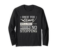 Once You Start Rolling There's No Stopping for House Painter Long Sleeve T-Shirt