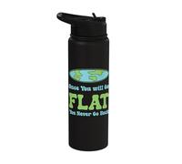 Once You Will go Flat - Flat Earther Flat Earth Stainless Steel Insulated Water Bottle