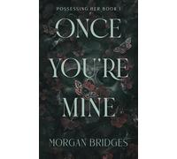 Once You're Mine: A Dark Stalker Romance (Possessing Her)