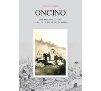 ONCINO - Dal passato ad oggi - Storia di un paese del Monviso