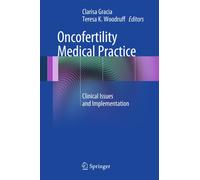 Oncofertility Medical Practice : Clinical Issues and Implementation