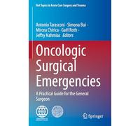 Oncologic Surgical Emergencies: A Practical Guide for the General Surgeon (Hot Topics in Acute Care Surgery and Trauma)