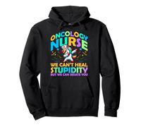 Oncology Nurse We Can't Heal Stupidity Dabbing Unicorn Gifts Pullover Hoodie
