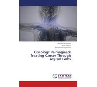 Oncology Reimagined: Treating Cancer Through Digital Twins