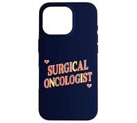 Oncology Surgical Oncologist Case for iPhone 16 Pro