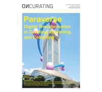 OnCurating Issue 63: Paraverse. Digital Transformation in Curating, Exhibiting, and Collecting