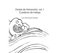 Ondas de Hamonshū, vol. I: Cuaderno de trabajo (Cuadernos Hamonshū)