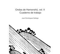 Ondas de Hamonshū, vol. II: Cuaderno de trabajo (Cuadernos Hamonshū)