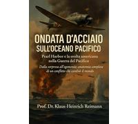 Ondata d’Acciaio sull’Oceano Pacifico: Pearl Harbor e la svolta americana nella Guerra del Pacifico
