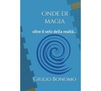 Onde di magia: oltre il velo della realtà...