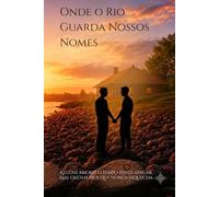Onde o Rio Guarda Nossos Nomes