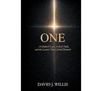 ONE: A Mother's Love, A Son's Faith, and the Lessons That Carried Forward