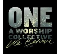 One:a Worship Collective - We Believe (Live)