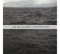 One Am Radio - A Name Writ in Water
