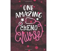 One Amazing Chemo Nurse: Blank Lined Journal Notebook for Chemotherapy Nurse, Cancer Care Oncology Nurse Practitioner, and Chemo Nursing Student Graduation Gift