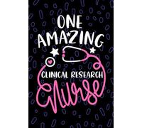 One Amazing Clinical Research Nurse: Blank Lined Journal Notebook for Registered Clinical Research Coordinator Nurse RN, Future Research Nurse ... Nursing Student Graduation Gift Diary