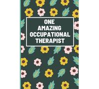 One Amazing Occupational Therapist: Lined Notebook Journal Ideal For Occupational Therapist, Notes, Journaling, Mother’s Day and Christmas Gifts 6x9 inches 120 pages