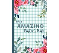 One Amazing Pastor's Wife: Notebook Journal For Pastor Wives | Pastors Wife Appreciation Gifts | Pretty Pink Floral Design