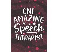 One Amazing Speech Therapist: Blank Lined Journal Notebook for Speech language pathologist SLP, Speech Therapy Professionals and Speech language pathology Student Graduation Gift Diary