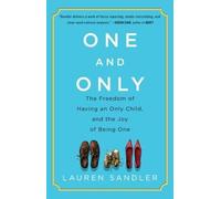 [(One and Only: The Freedom of Having an Only Child, and the Joy of Being One)] [Author: Lauren Sandler] published on (August, 2014)