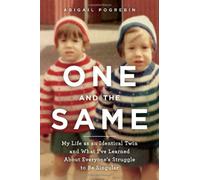 One and the Same: My Life As an Identical Twin and What I've Learned About Everyone's Struggle to Be Singular