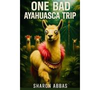 One Bad Ayahuasca Trip (From Salford Royal To A Llama): Hilarious Comedy