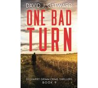 One Bad Turn: A Yorkshire Murder Mystery (DCI Harry Grimm Crime Thrillers 9)