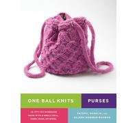 One Ball Knits: Purses: 20 Stylish Handbags Made with a Single Ball, Skein, Hank, or Spool