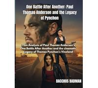 One Battle After Another: Paul Thomas Anderson and the Legacy of Pynchon: Film Analysis of Paul Thomas Anderson’s One Battle After Another and the cinematic Legacy of Thomas Pynchon’s Vineland