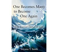 One Becomes Many to Become One Again: The Eternal Dance of God