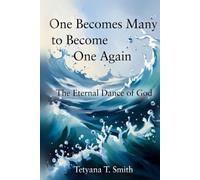 One Becomes Many to Become One Again: The Eternal Dance of God