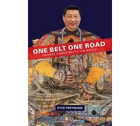 One Belt One Road: Chinese Power Meets the World: 439 (Harvard East Asian Monographs)