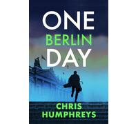 One Berlin Day: The gripping, action-packed thriller (Mr Phipps Thrillers)