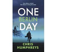 One Berlin Day: The gripping, action-packed thriller (Mr Phipps Thrillers)