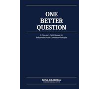 One Better Question: A Director's Field Guide to Independent Audit Committee Oversight (The Eleventh Seat: Corporate Governance)