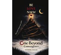 One Beyond Convergence: The End of Seeking, the Beginning of Being: Truth, Consciousness, and the Architecture of Reality
