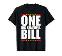One Big Beautiful Bill Funny T-Shirt