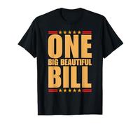 One big beautiful bill, one big beautiful bill funny T-Shirt