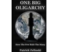 One Big Oligarchy: How the Few Rule the Many