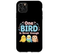One Bird Is Never Enough Birdwatching Nature Wildlife Lovers Case for iPhone 11 Pro Max