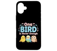 One Bird Is Never Enough Birdwatching Nature Wildlife Lovers Case for iPhone 16 Plus