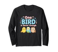 One Bird is Never Enough Birdwatching Nature Wildlife Lovers Long Sleeve T-Shirt