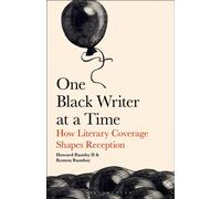 One Black Writer at a Time : How Literary Coverage Shapes Reception