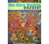 One Block Wonders Encore: New Shapes, Multiple Fabrics, Out-of-this-World Quilts