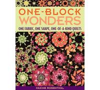 One Block Wonders: One Fabric, One Shape, One-of-a-Kind Quilts