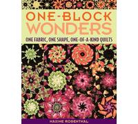 One Block Wonders: One Fabric, One Shape, One-of-a-Kind Quilts